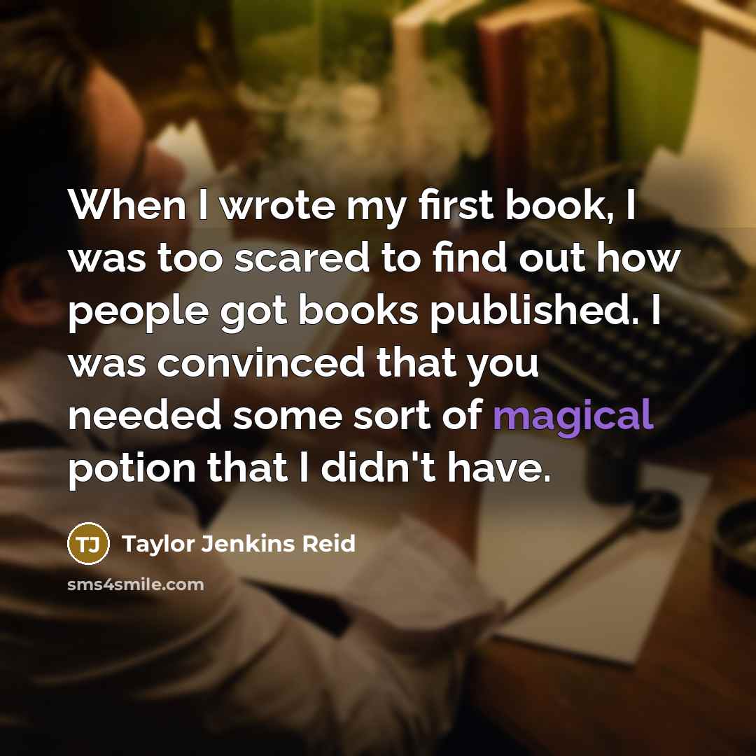 “When I wrote my first book, I was too scared…” quote by Taylor Jenkins Reid