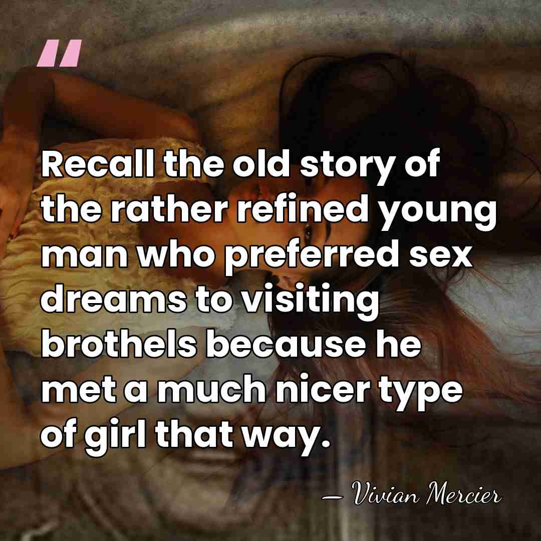 Recall the old story of the rather refined young man who preferred&hellip; - Vivian Mercier