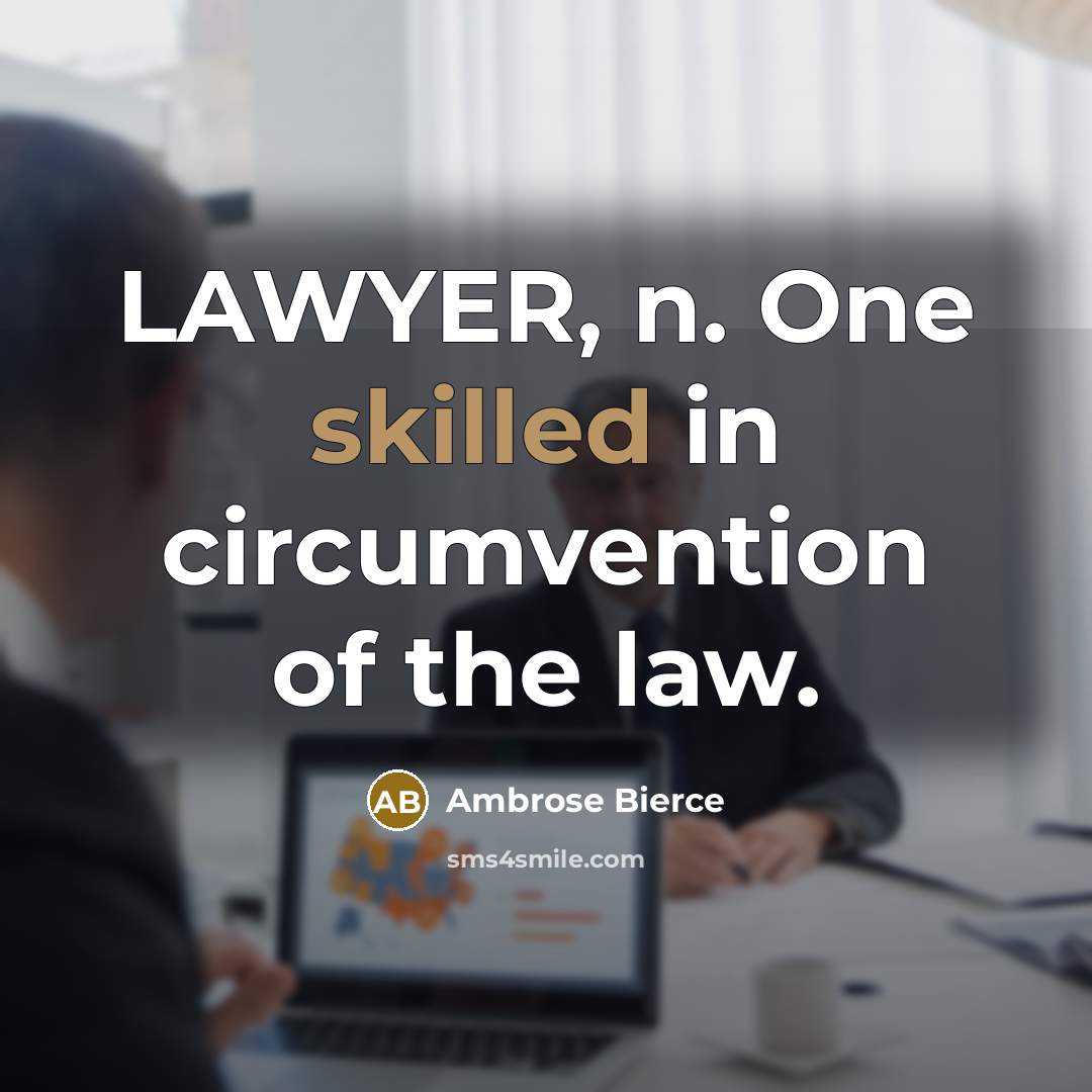 “LAWYER, n. One skilled in circumvention of the law.…” quote by Ambrose Bierce
