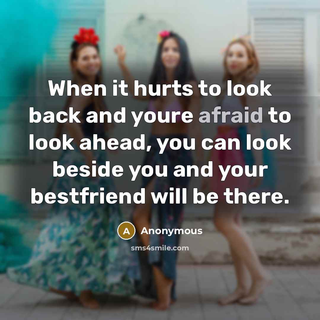 “When it hurts to look back and youre afraid to…” quote by Anonymous