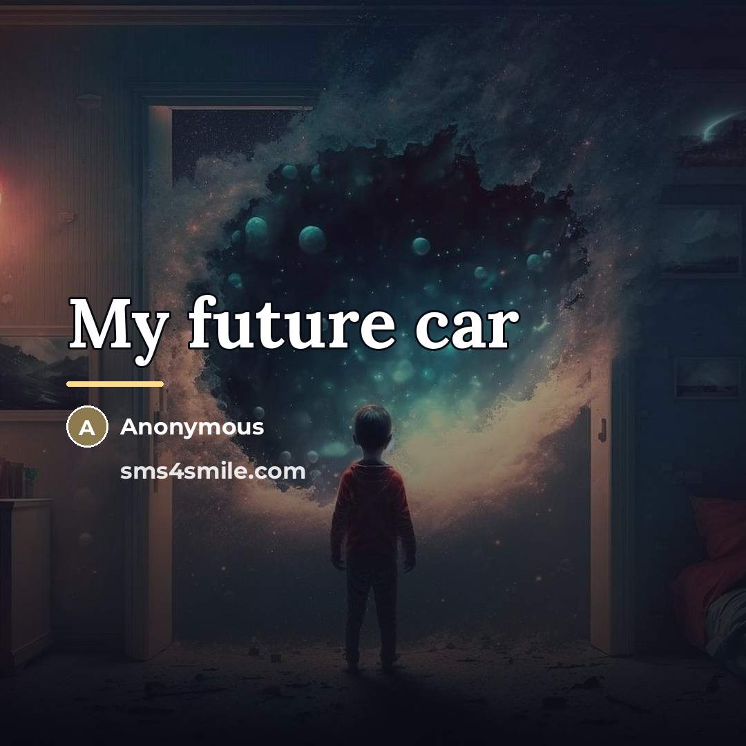 “My future car…” quote by Anonymous