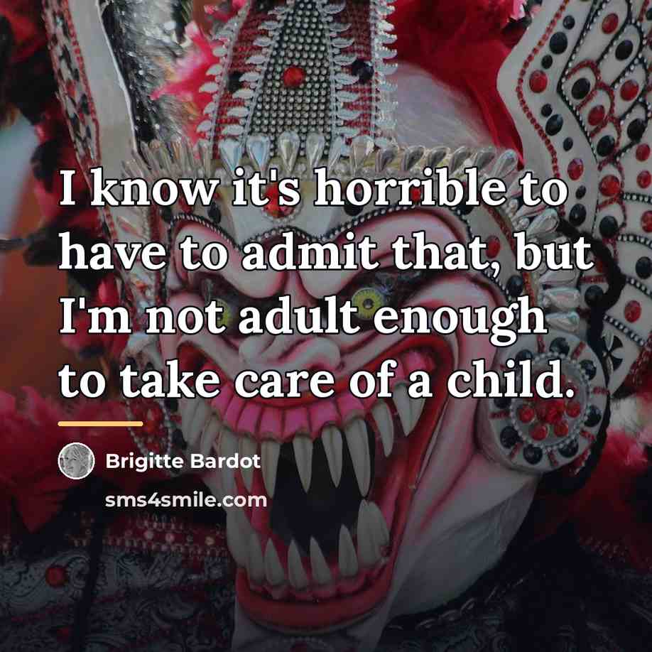 “I know it's horrible to have to admit that, but…” quote by Brigitte Bardot