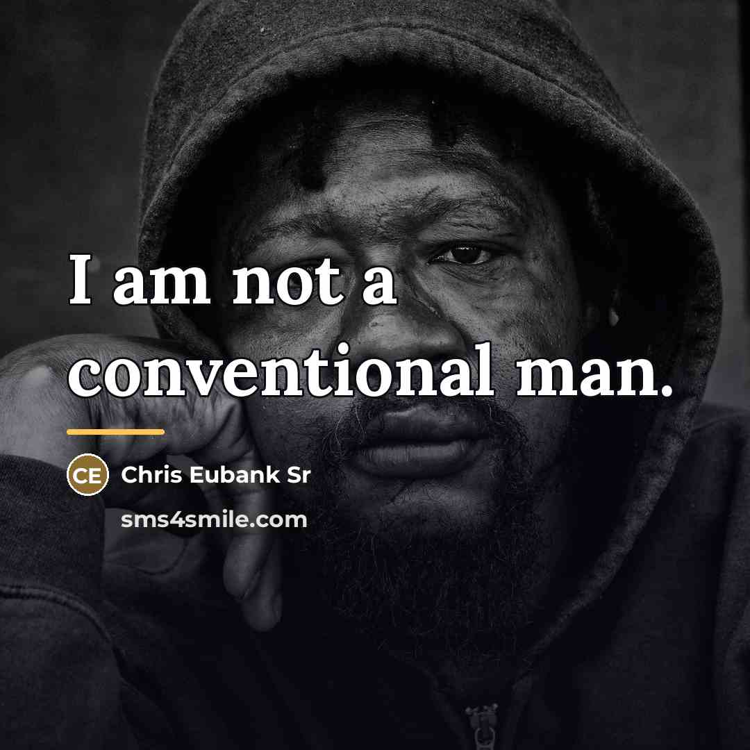 “I am not a conventional man.…” quote by Chris Eubank Sr