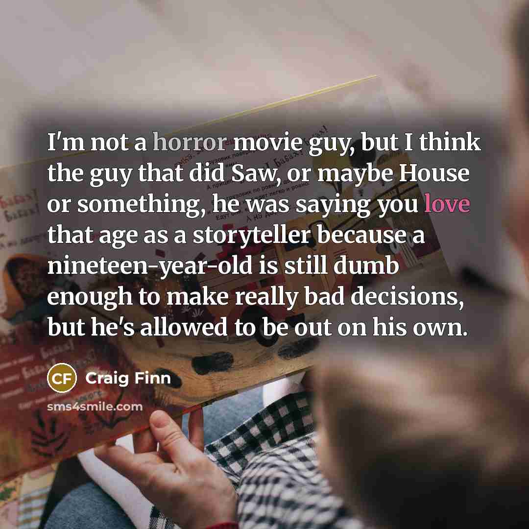 “I'm not a horror movie guy, but I think the…” quote by Craig Finn