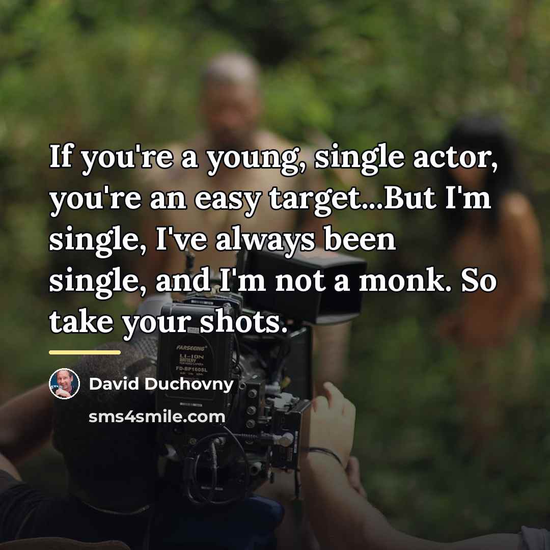 “If you're a young, single actor, you're an easy target...But…” quote by David Duchovny