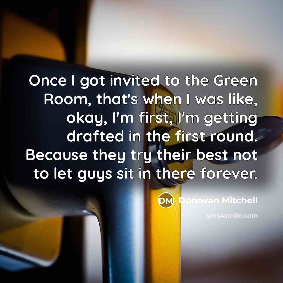 “Once I got invited to the Green Room, that's when…” quote by Donovan Mitchell