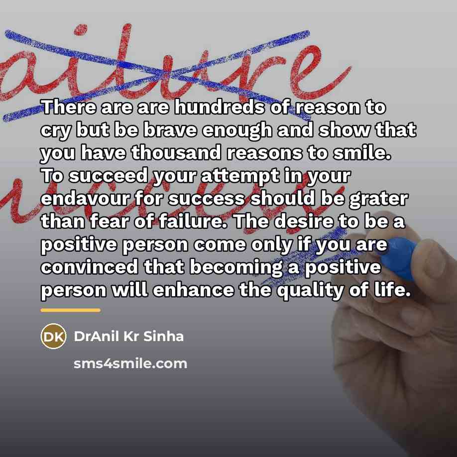 “There are are hundreds of reason to cry but be…” quote by DrAnil Kr Sinha