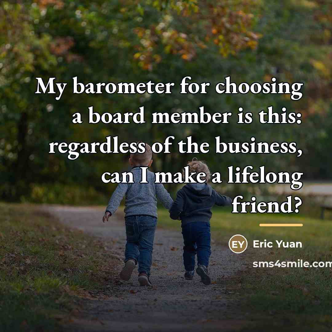 “My barometer for choosing a board member is this: regardless…” quote by Eric Yuan