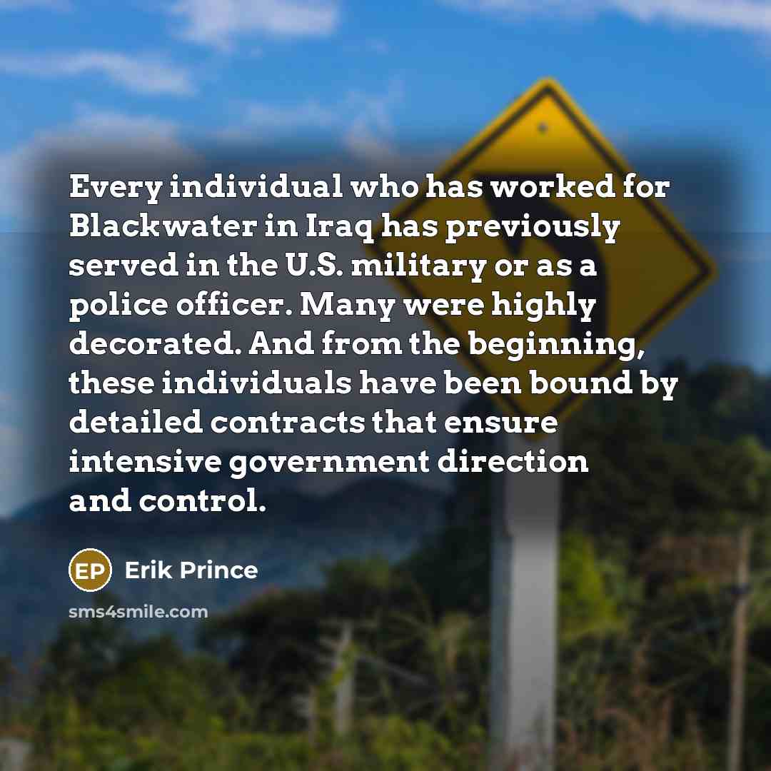“Every individual who has worked for Blackwater in Iraq has…” quote by Erik Prince