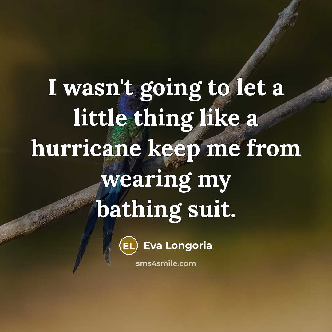“I wasn't going to let a little thing like a…” quote by Eva Longoria