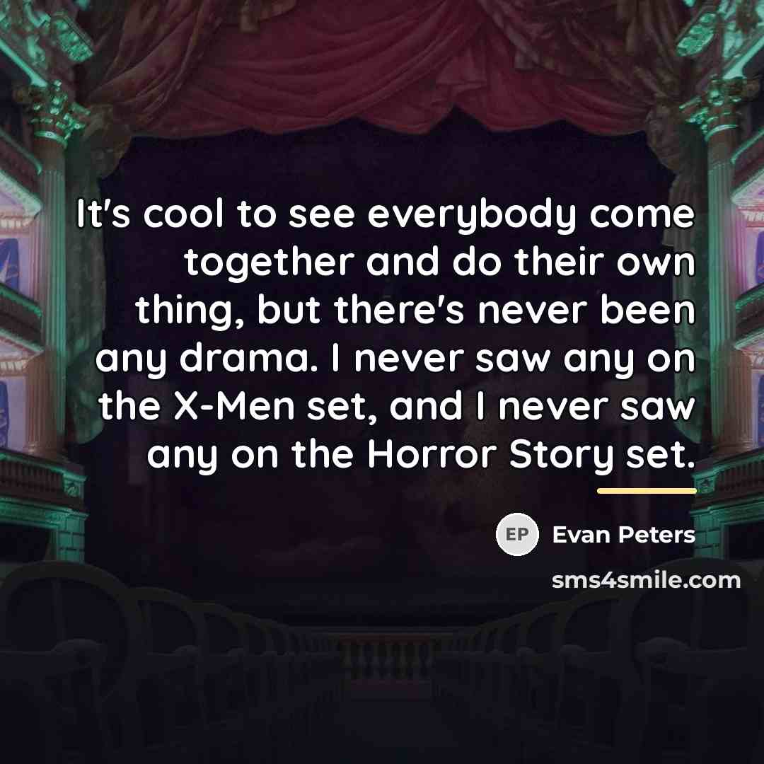 “It's cool to see everybody come together and do their…” quote by Evan Peters