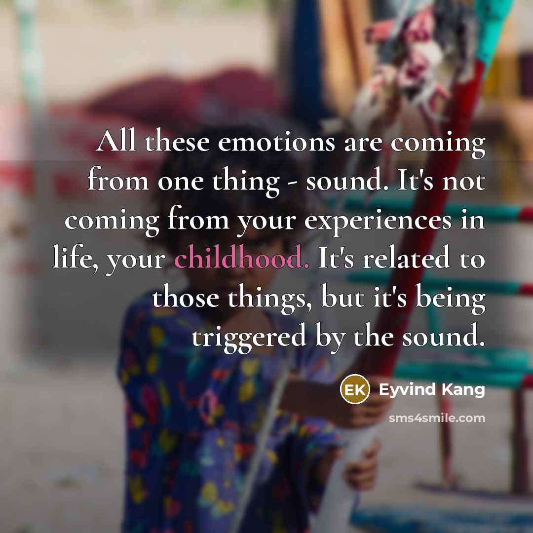 “All these emotions are coming from one thing - sound.…” quote by Eyvind Kang