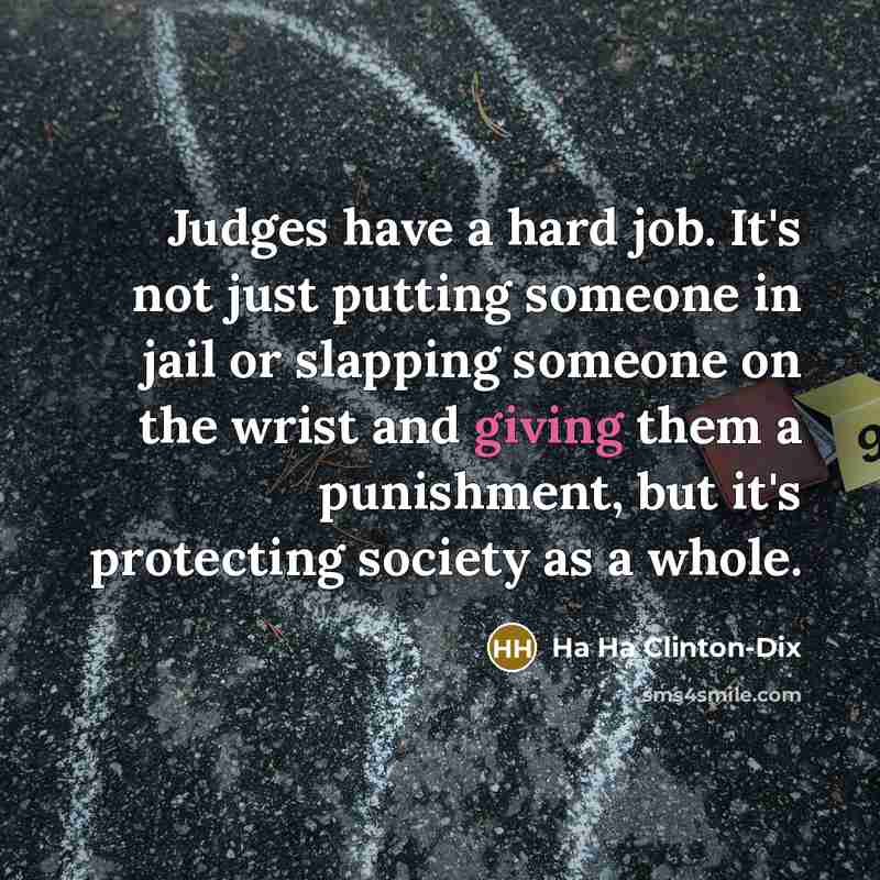“Judges have a hard job. It's not just putting someone…” quote by Ha Ha Clinton-Dix