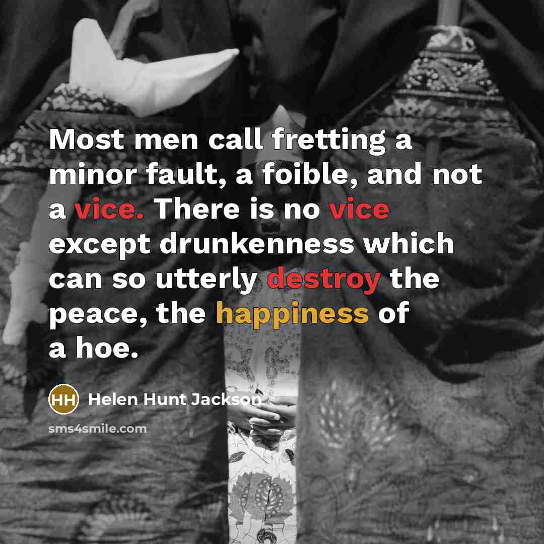 “Most men call fretting a minor fault, a foible, and…” quote by Helen Hunt Jackson
