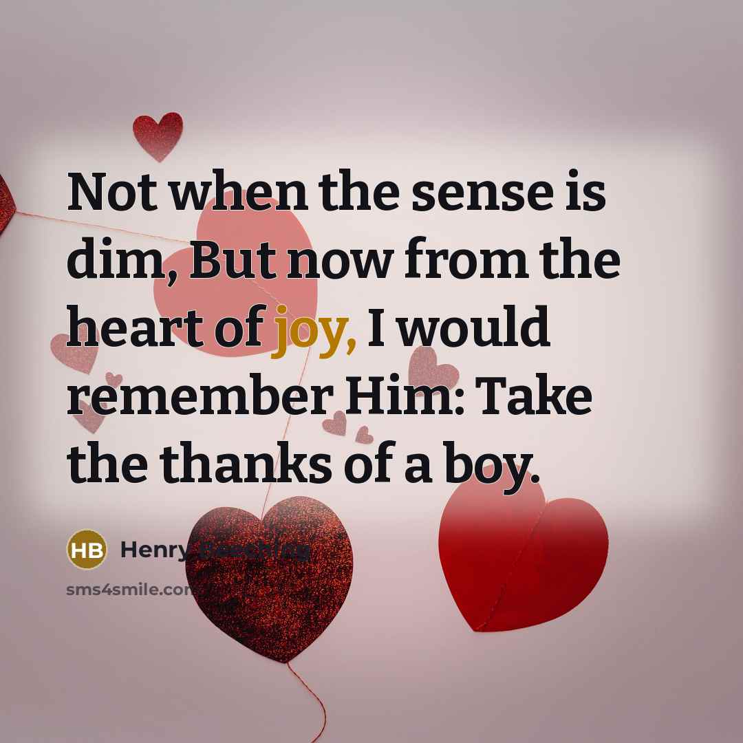 “Not when the sense is dim, But now from the…” quote by Henry Beeching