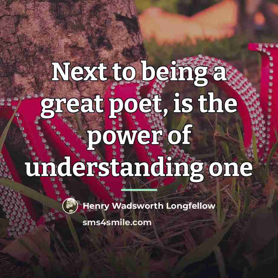 “Next to being a great poet, is the power of…” quote by Henry Wadsworth Longfellow