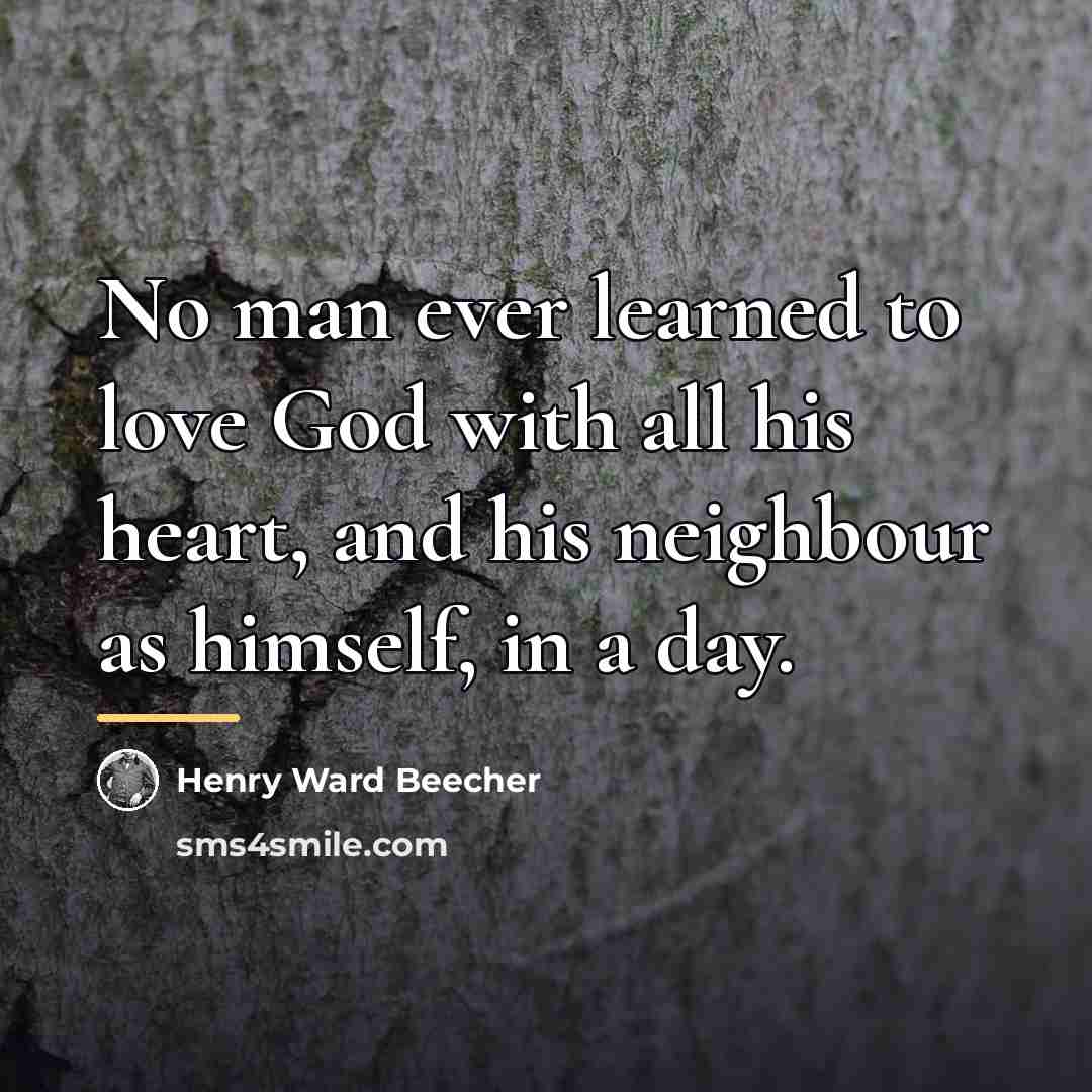 “No man ever learned to love God with all his…” quote by Henry Ward Beecher