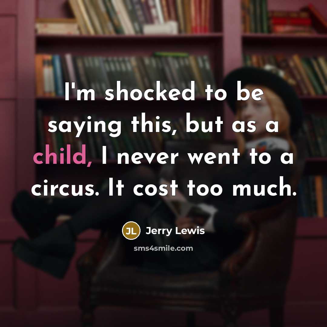 “I'm shocked to be saying this, but as a child,…” quote by Jerry Lewis