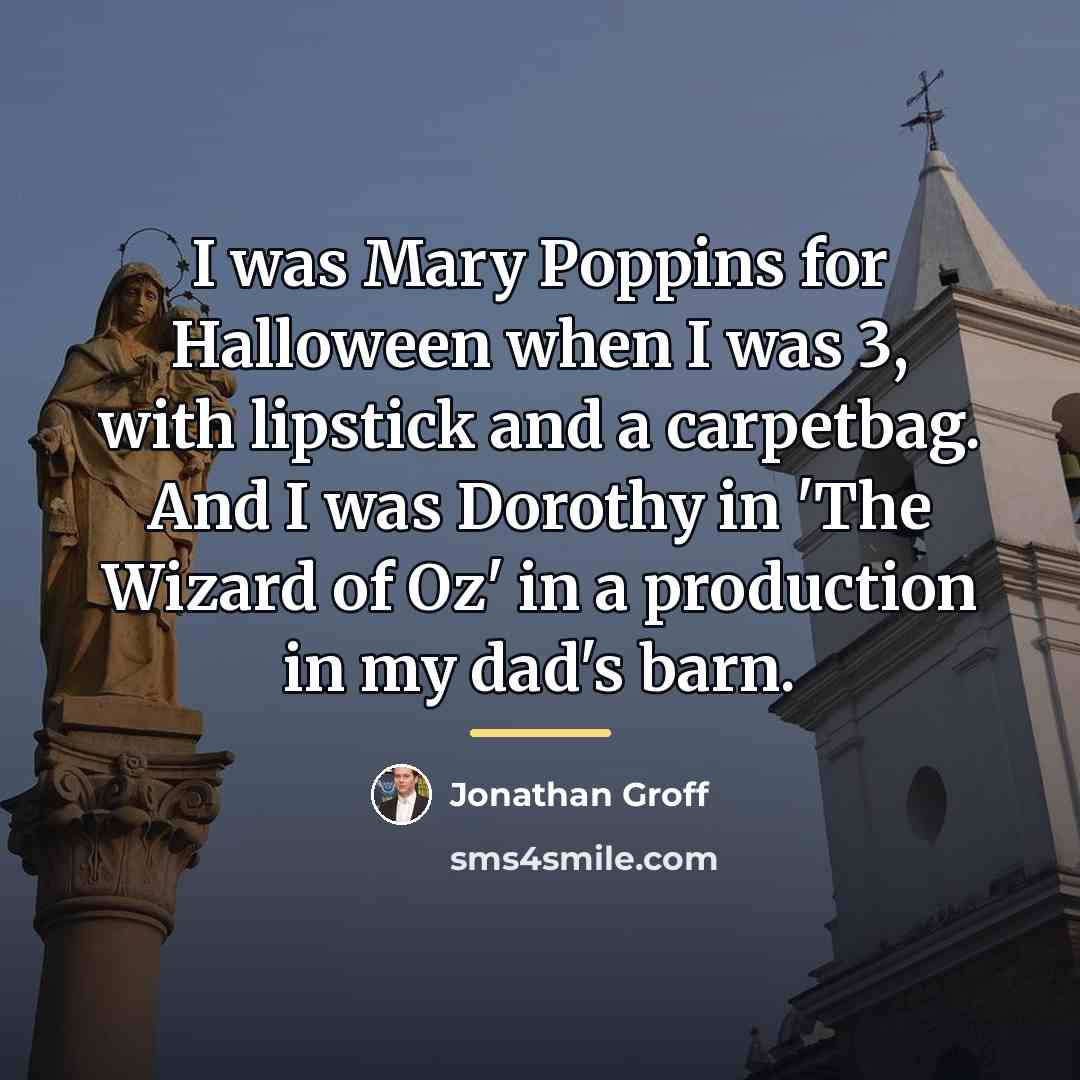 “I was Mary Poppins for Halloween when I was 3,…” quote by Jonathan Groff