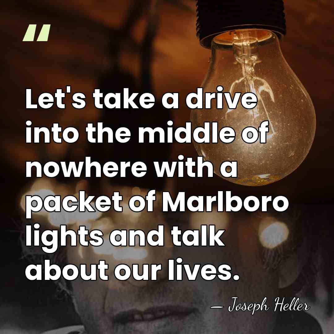 Let's take a drive into the middle of nowhere with a packet&hellip; - Joseph Heller
