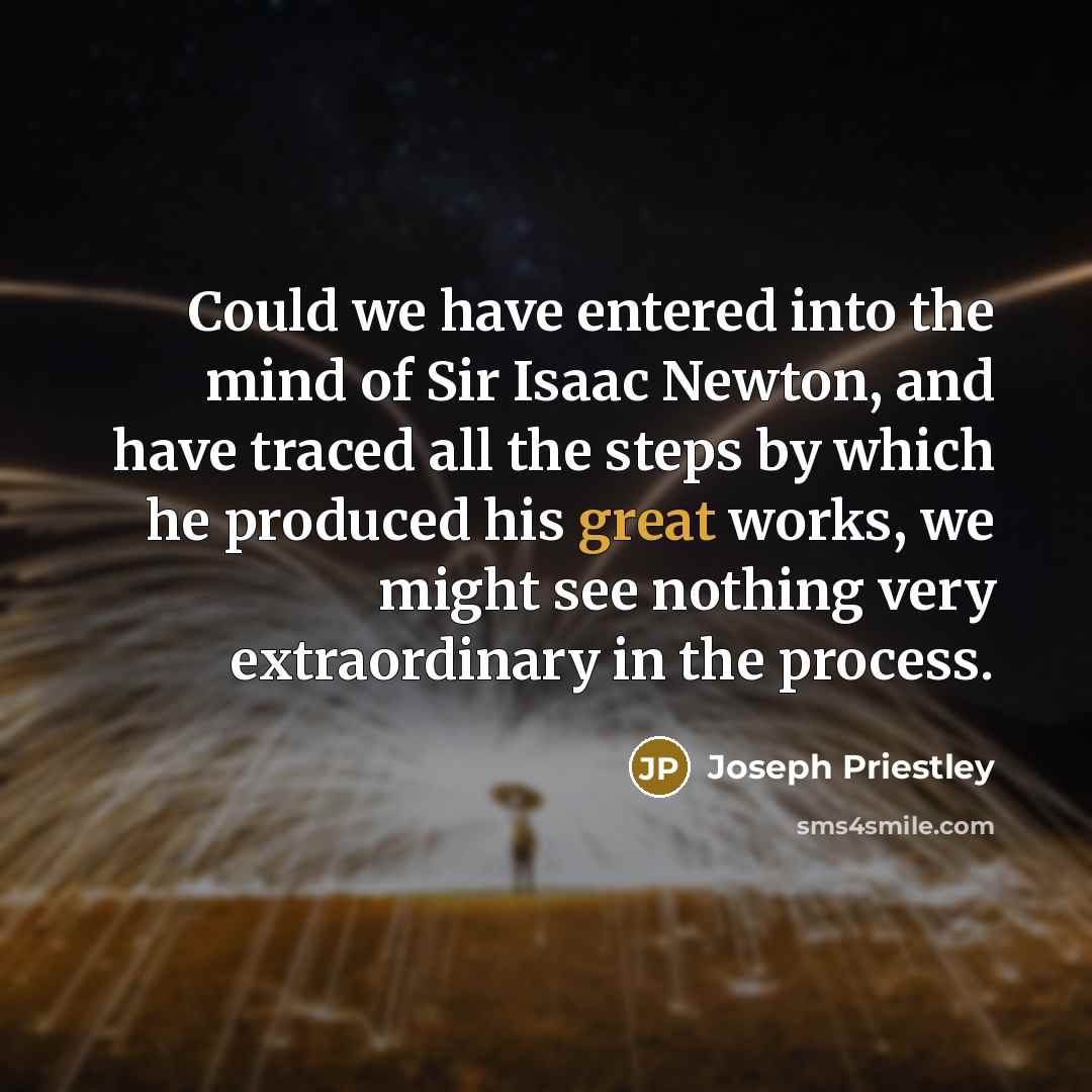 “Could we have entered into the mind of Sir Isaac…” quote by Joseph Priestley