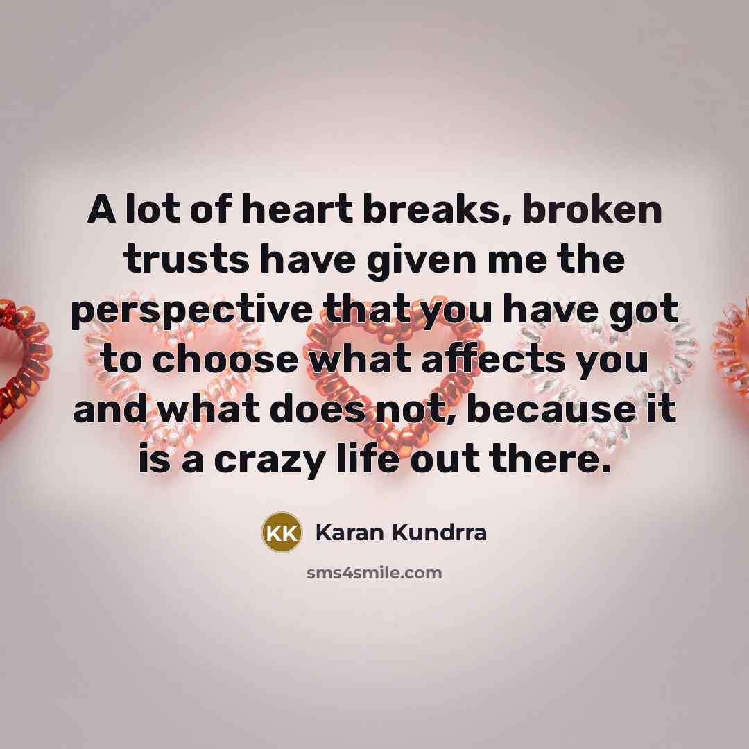 “A lot of heart breaks, broken trusts have given me…” quote by Karan Kundrra