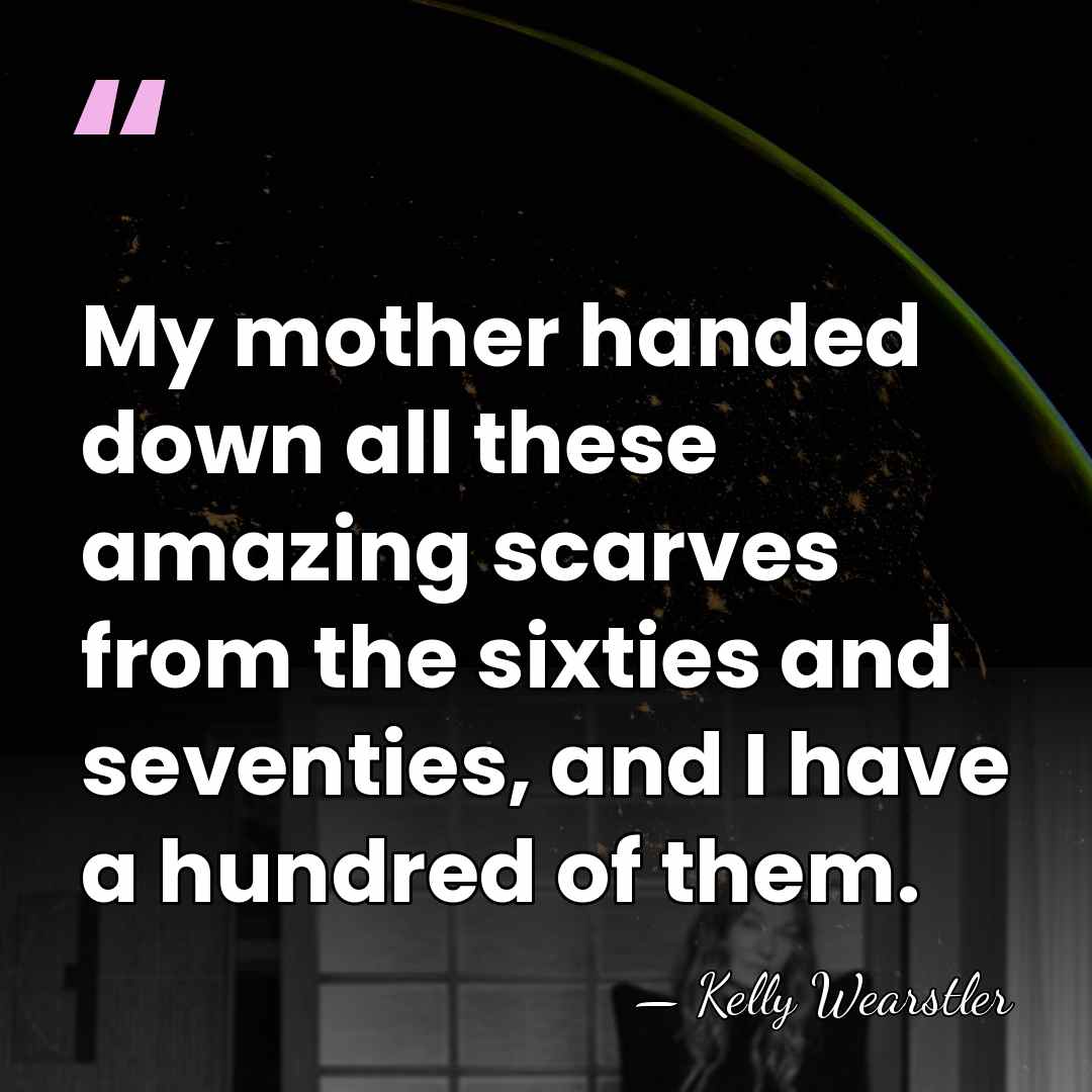 My mother handed down all these amazing scarves from the sixties and&hellip; - Kelly Wearstler