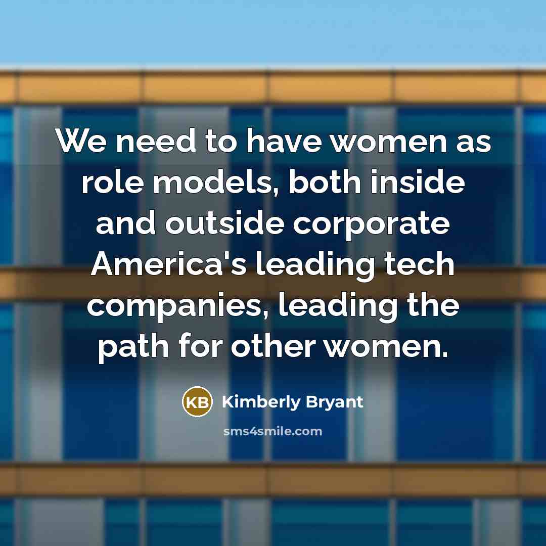 “We need to have women as role models, both inside…” quote by Kimberly Bryant