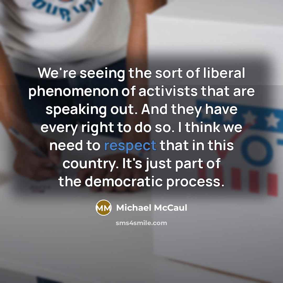 “We're seeing the sort of liberal phenomenon of activists that…” quote by Michael McCaul