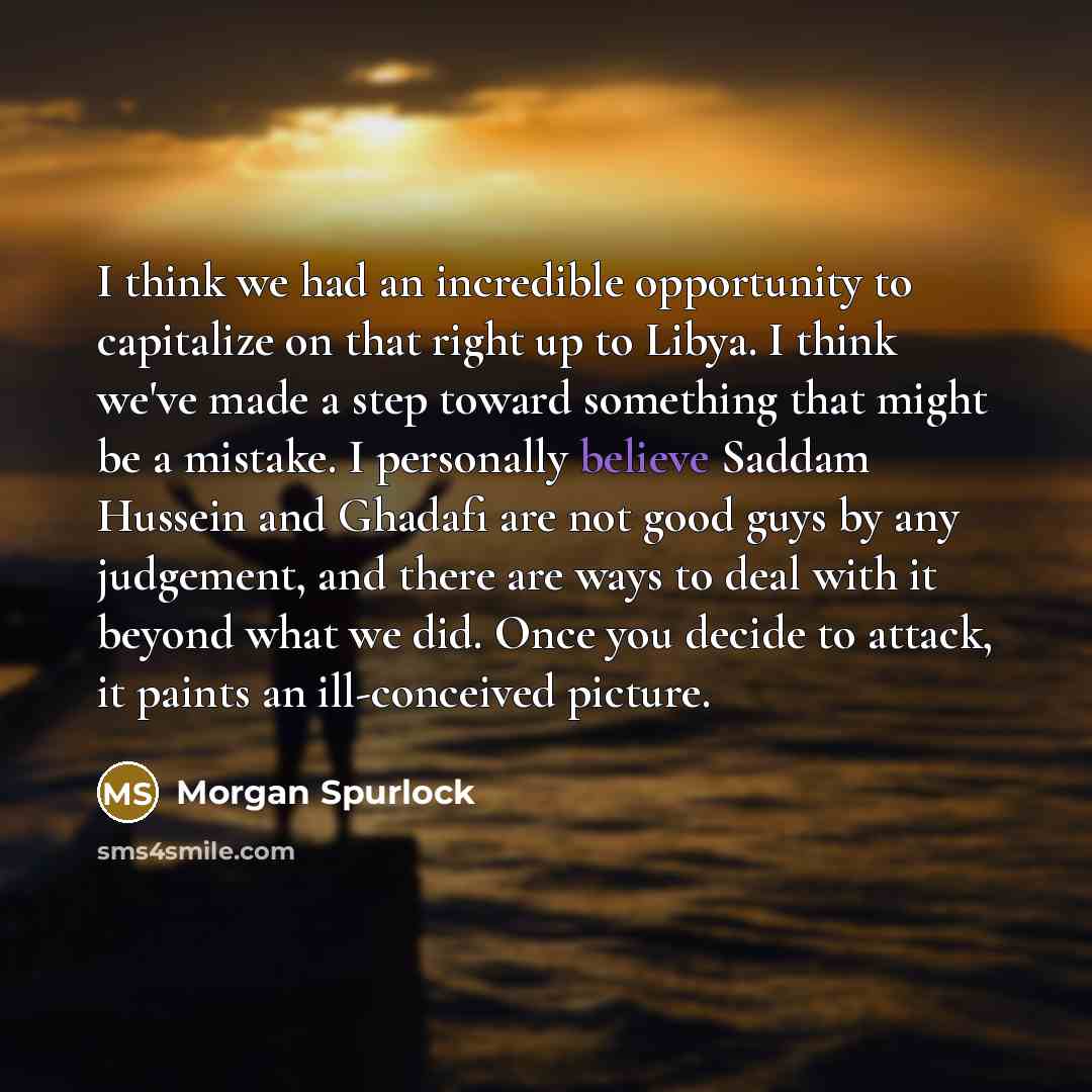 “I think we had an incredible opportunity to capitalize on…” quote by Morgan Spurlock