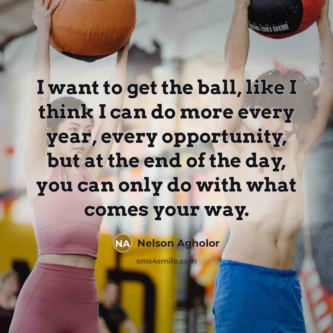 “I want to get the ball, like I think I…” quote by Nelson Agholor