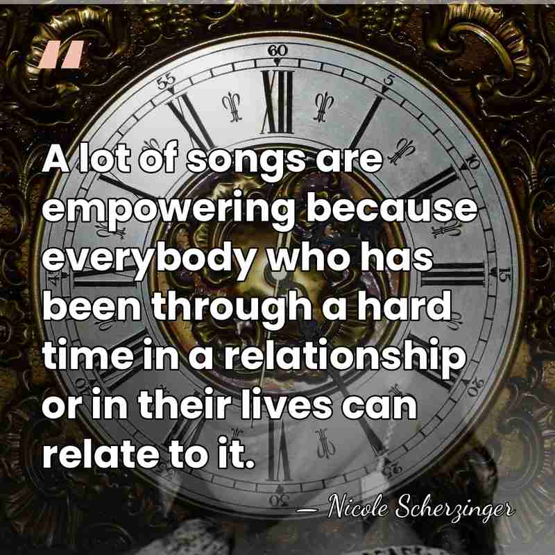 A lot of songs are empowering because everybody who has been through&hellip; - Nicole Scherzinger