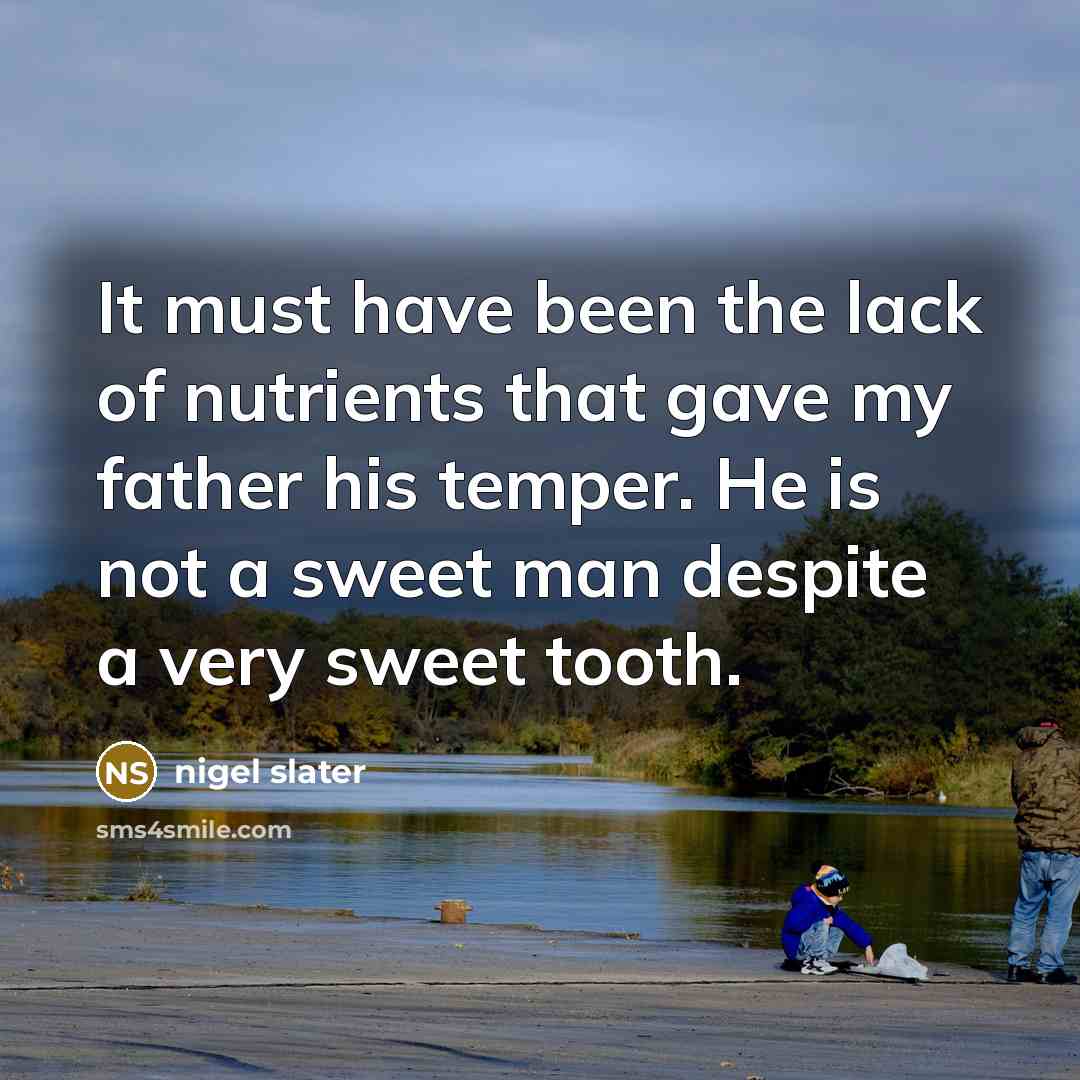 “It must have been the lack of nutrients that gave…” quote by Nigel Slater