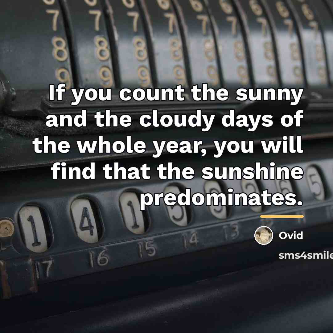 “If you count the sunny and the cloudy days of…” quote by Ovid
