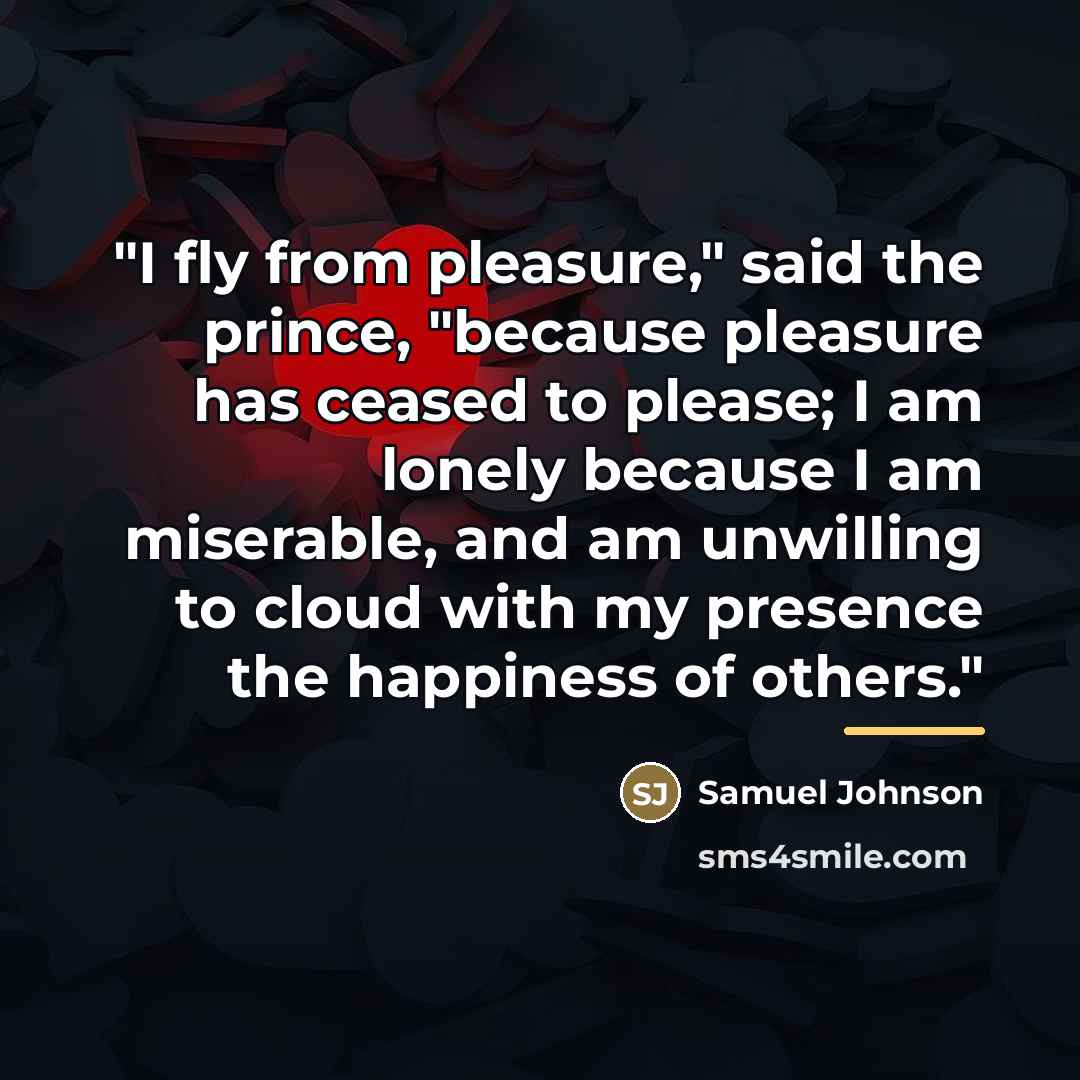 “"I fly from pleasure," said the prince, "because pleasure has…” quote by Samuel Johnson