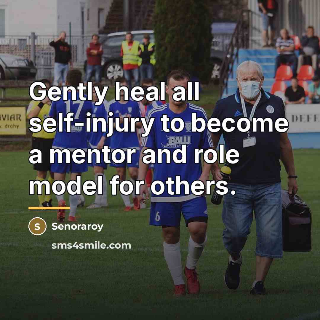 “Gently heal all self-injury to become a mentor and role…” quote by Senoraroy