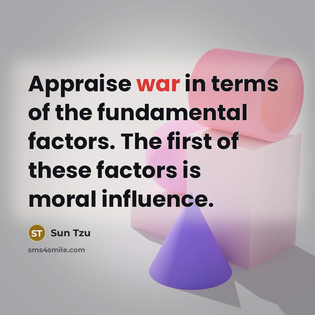 “Appraise war in terms of the fundamental factors. The first…” quote by Sun Tzu