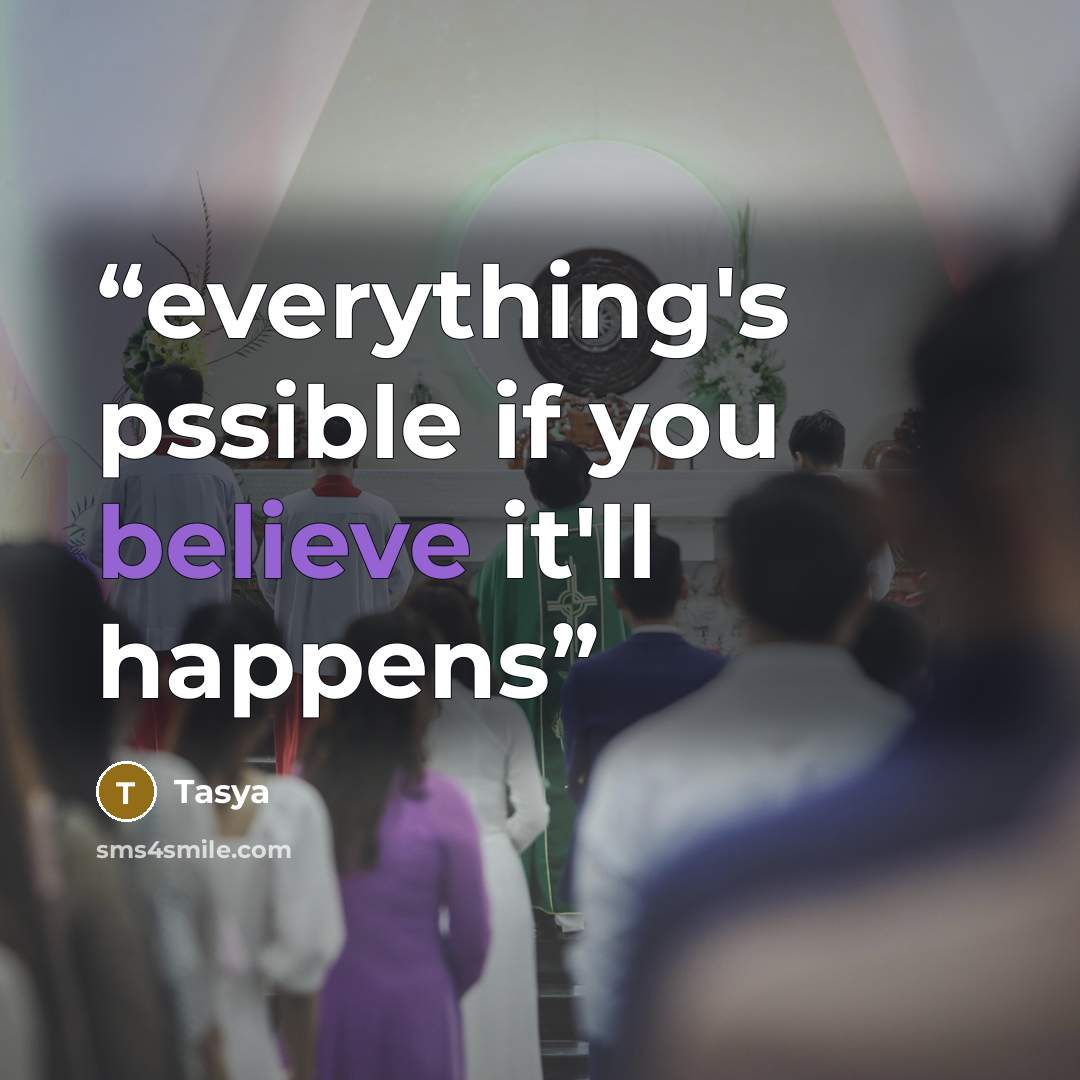 “everything's pssible if you believe it'll happens” quote by Tasya