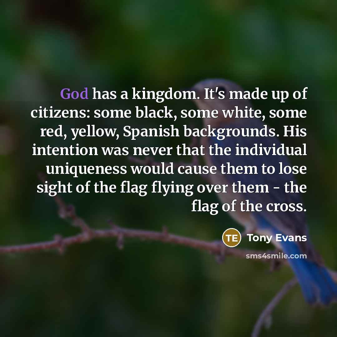 “God has a kingdom. It's made up of citizens: some…” quote by Tony Evans
