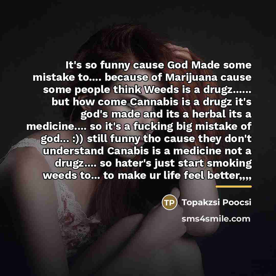 “It's so funny cause God Made some mistake to.... because…” quote by Topakzsi Poocsi