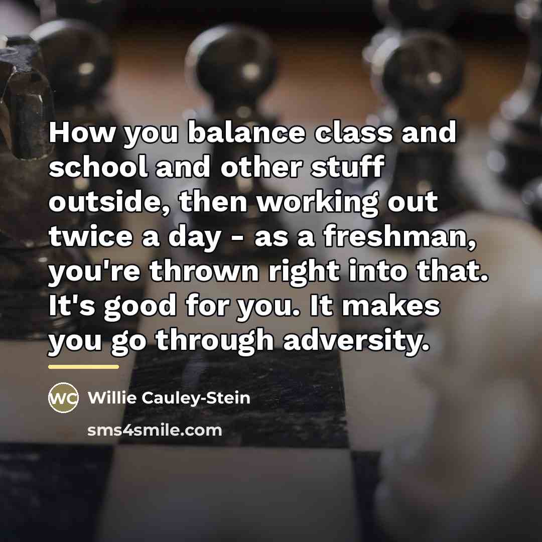 “How you balance class and school and other stuff outside,…” quote by Willie Cauley-Stein
