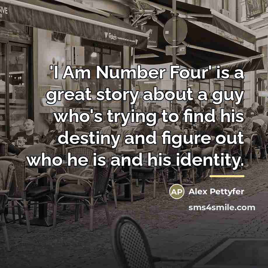“'I Am Number Four' is a great story about a…” quote by Alex Pettyfer