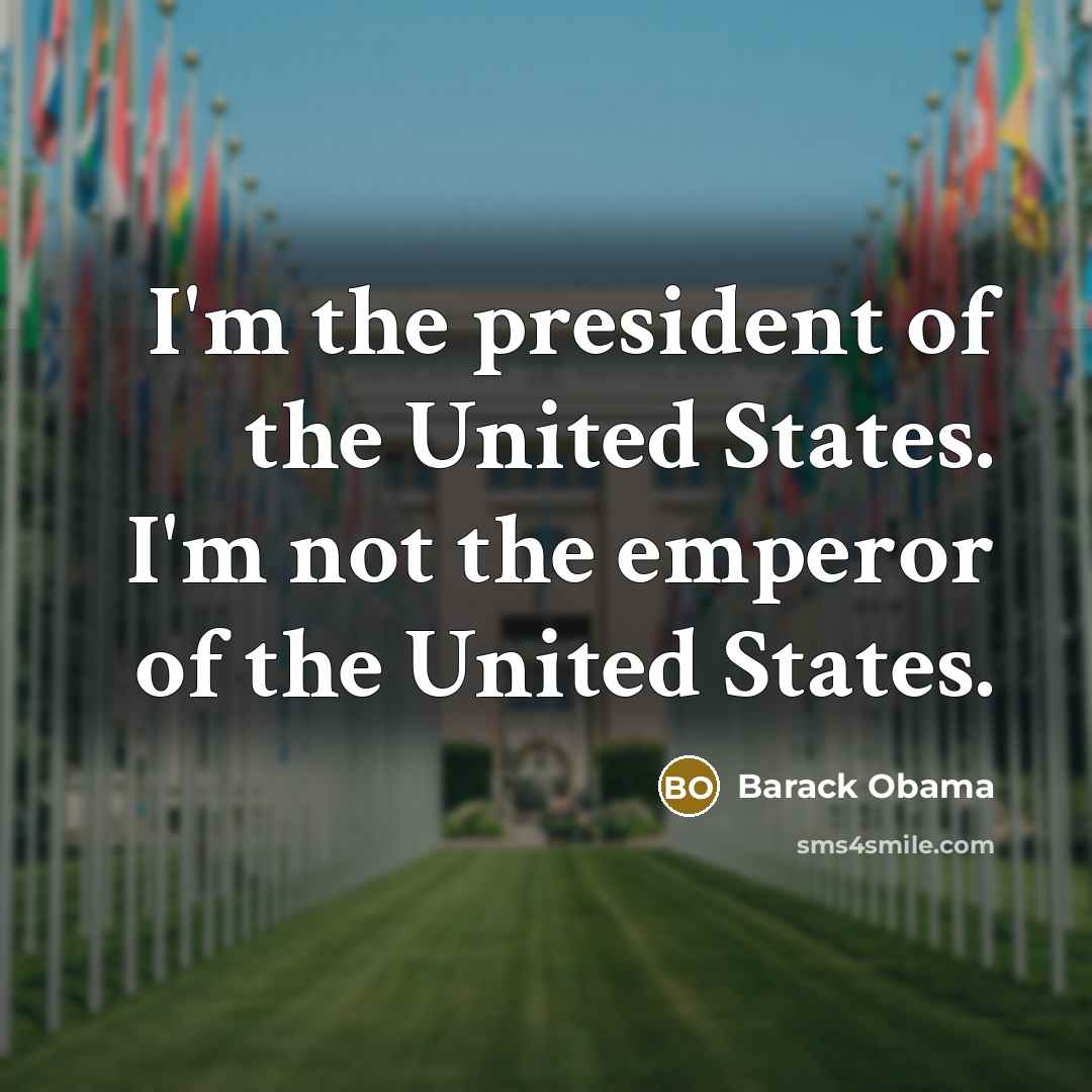 “I'm the president of the United States. I'm not the…” quote by Barack Obama