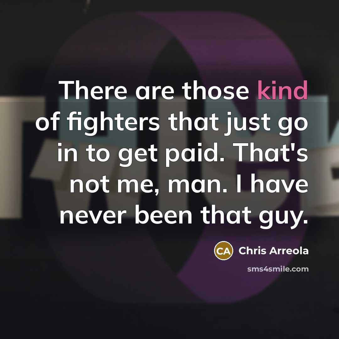 “There are those kind of fighters that just go in…” quote by Chris Arreola