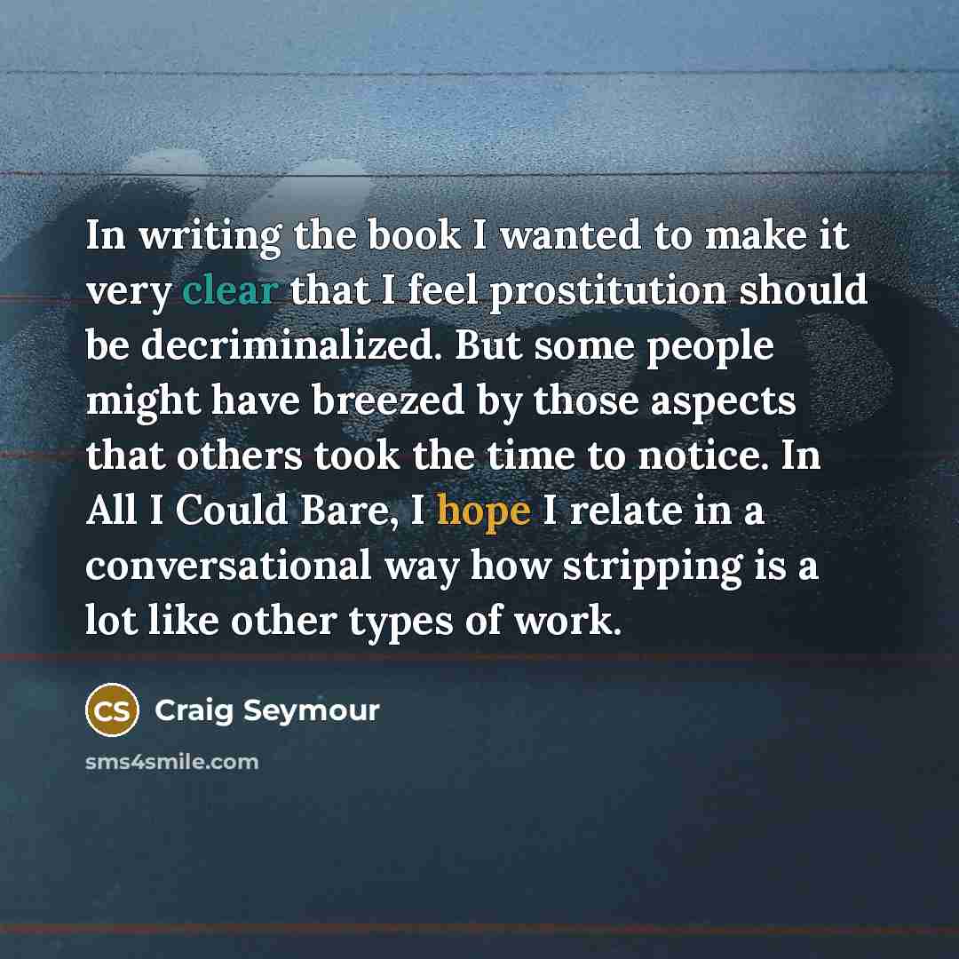 “In writing the book I wanted to make it very…” quote by Craig Seymour