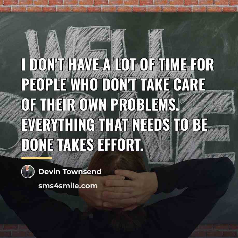 “I don't have a lot of time for people who…” quote by Devin Townsend