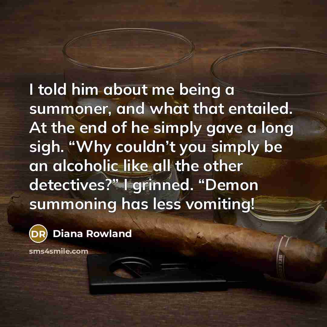 “I told him about me being a summoner, and what…” quote by Diana Rowland