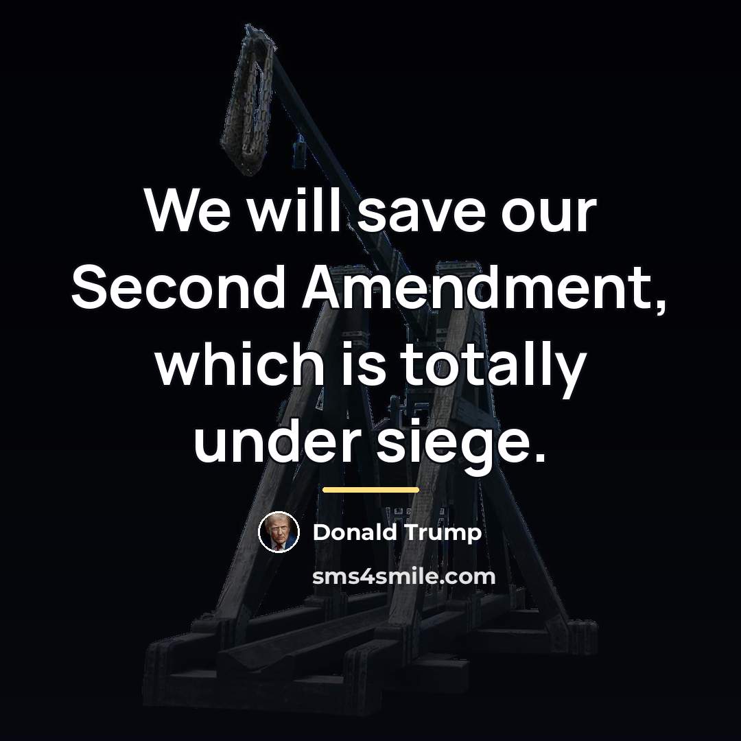 “We will save our Second Amendment, which is totally under…” quote by Donald Trump