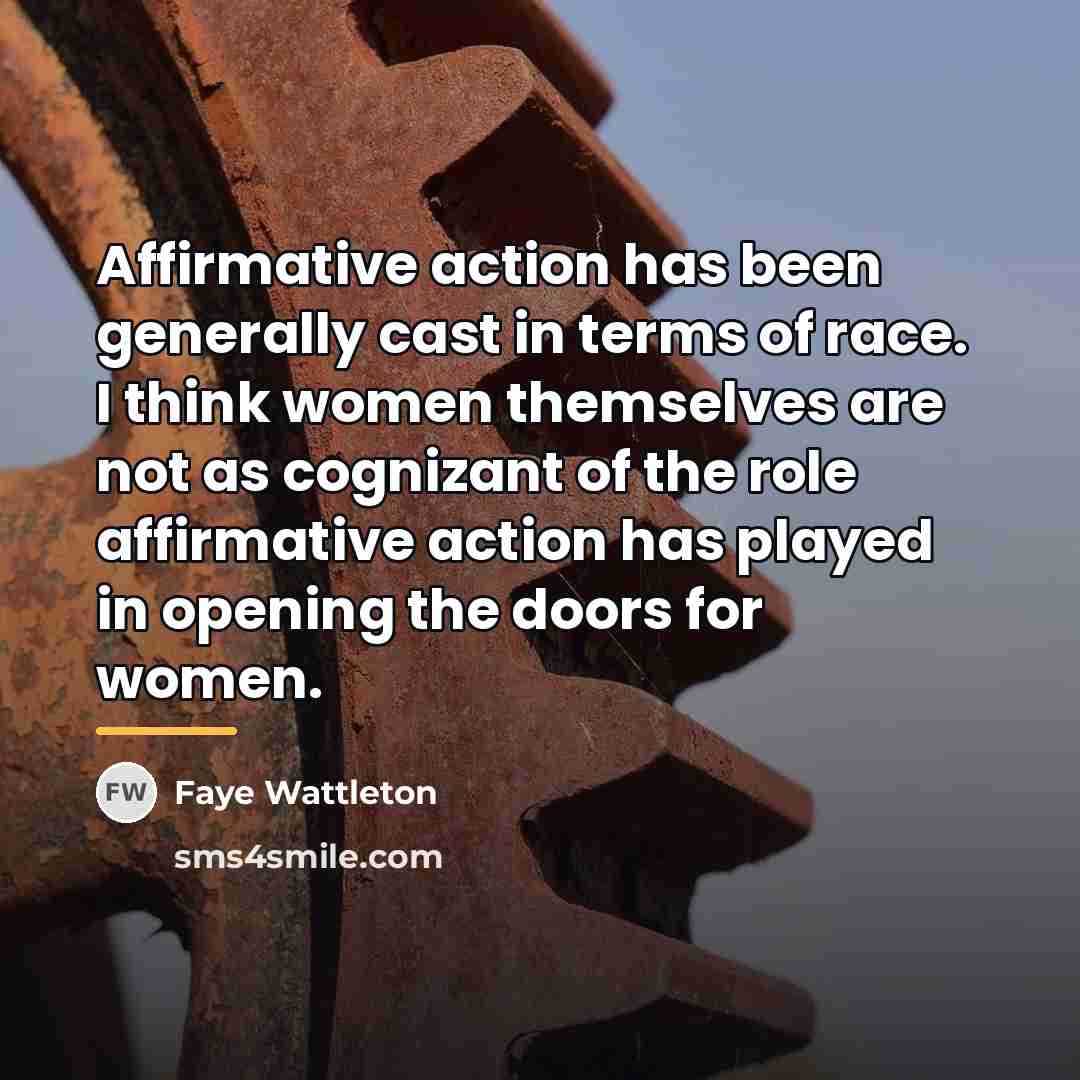 “Affirmative action has been generally cast in terms of race.…” quote by Faye Wattleton