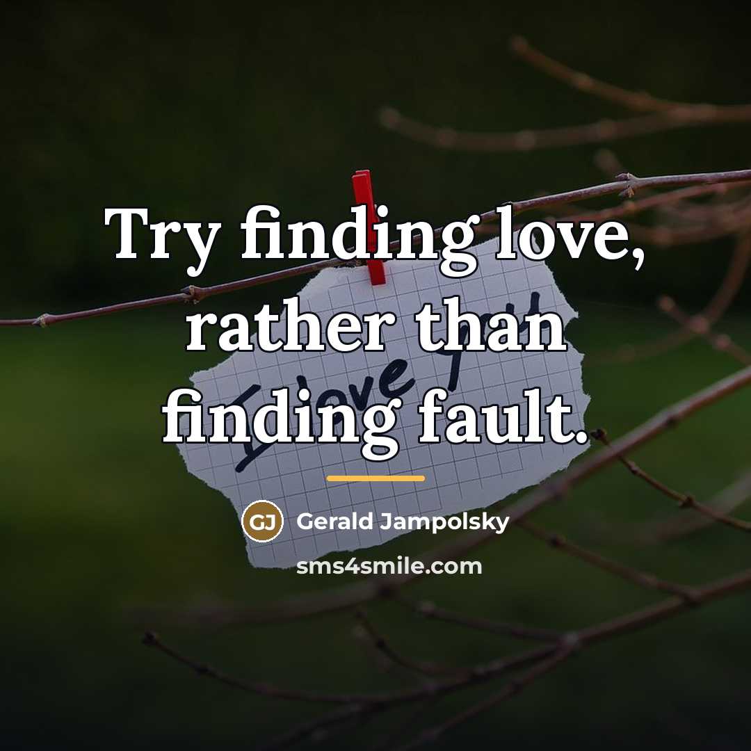 “Try finding love, rather than finding fault.…” quote by Gerald Jampolsky